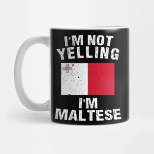 I'm Not Yelling I'm Maltese Mug